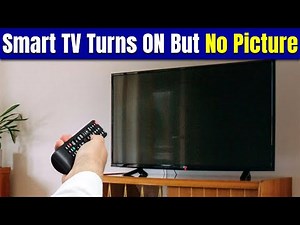 Smart TV Turns ON But No Picture – Easy Fixes You Can Try at Home
