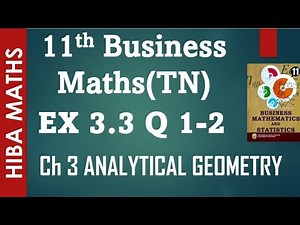 11th Business maths exercise 3.3 question 1,2 chapter 3 analytical geometry hiba maths