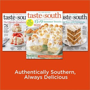  BAKING EXCLUSIVE - Don’t Miss Your Chance to Discover THE BEST of the South’s Favorite Foods with Mouth-Watering Recipes and Family-Favorite Meals – including Tips & Techniques from the Region’s Top Chefs | Taste of the South Magazine | Facebook