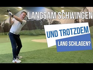 Langsam schwingen und trotzdem lang schlagen