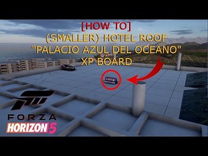 [HOW TO] Hotel Roof XP Board | ("Palacio Azul Del Oceano" Area) | Forza Horizon 5