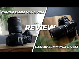Canon RF 50mm f/1.4 L VCM & RF 24mm f/1.4 L VCM Lenses Review
