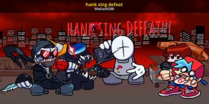 hank sing defeat Mod for Friday Night Funkin' | FNF Mods