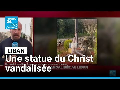 Liban : une statue du Christ vandalisée par un soldat israélien • FRANCE 24