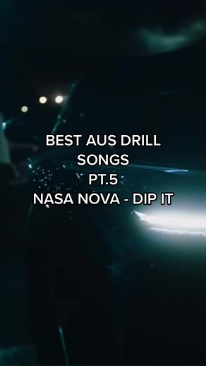 Best Aus Drill Songs: NASA NOVA - Dip It