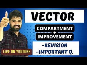 COMPARTMENT EXAM CLASS 12 | 2023 | VECTORS FULL CHAPTER REVISION + IMPORTANT QUESTIONS
