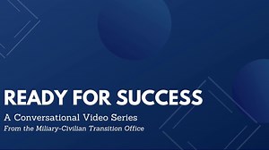 Ready for Success: A Conversation with the DoD Military-Civilian Transition Office on TAP