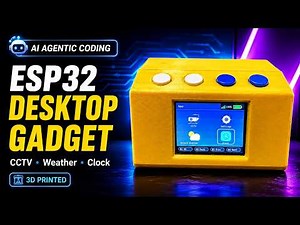 AI Built ESP32 Desktop Gadget | 3D Printed CCTV, Weather & Clock Dashboard
