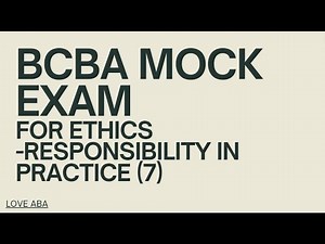 BCBA exam BACB ethics code Section 2 Responsibility in Practice(7) w Mock exam