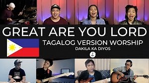 Great Are You Lord - Tagalog Version Worship with Lyrics - Dakila Ka Diyos - gloryfall Chords - ChordU