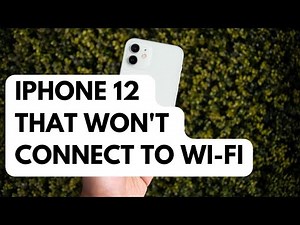 How To Fix An iPhone 12 That Won’t Connect To Wi Fi