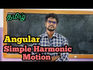 Angular|Simple|Harmonic|Motion|Physics 11|Tamil|MurugaMP