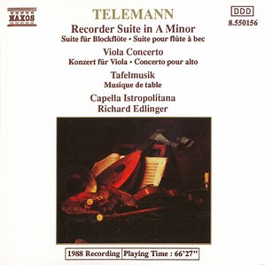 Telemann - Capella Istropolitana, Richard Edlinger - Recorder Suite In A Minor • Viola Concerto • Tafelmusik
