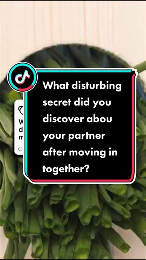 What disturbing secret did you discover about your partner after moving in together? #secret #discover #partner #together #foryou #redditstorytime #stories #history #redditreadings #redditstories #storytime