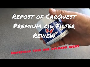 Reposting the CarQuest Premium oil filter Review