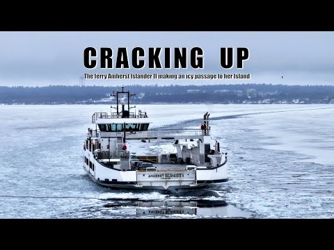 Cracking up - watch the ferry Amherst Islander II make her way to the Island through broken ice 4K