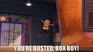You're busted, box boy!