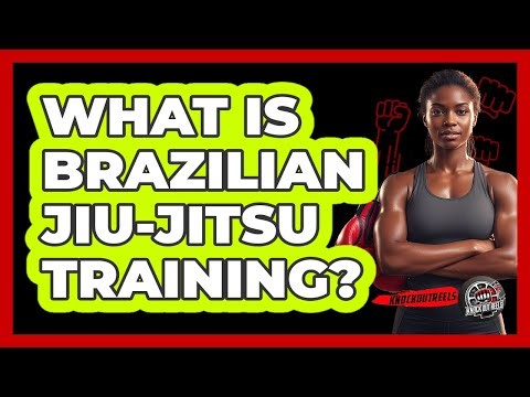What Is Brazilian Jiu-Jitsu Training?