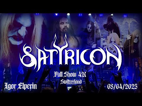 SATYRICON | Full Show 4K | Zürich | 08.04.2025