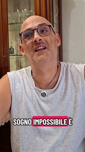 E qual'e il vostro sogno impossibile?🤣🤣🤣
