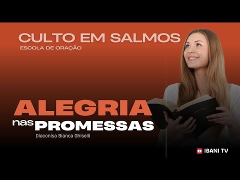 Alegria nas promessas - Diac. Bianca Ghiselli - Culto em Salmos