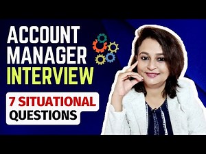 Situational Interview Questions for Key Account Managers ✅| Account Manager Interview Questions