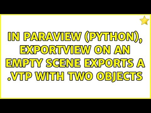 In Paraview (python), ExportView on an empty scene exports a .vtp with two objects