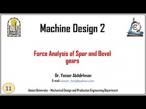 Machine Design 2 _ Lec 11 _ Force Analysis of Spur and Bevel gears