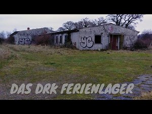LOST PLACE - Das DRK Ferienlager mitten an der Ostsee