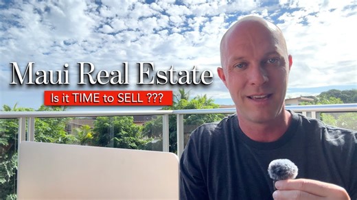 Maui Real Estate - Time to SELL ¿¿¿