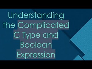 Understanding the Complicated C Type and Boolean Expression