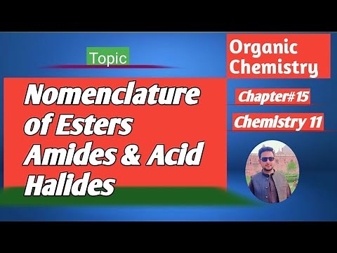 lec#22 Naming Of Ester Amide and Acid Chloride || #nomenclature || 11 Chemistry new book federal2024