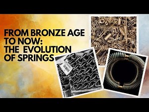 Spring Into History: The Incredible Evolution of Springs From Bronze Age to Modern Times