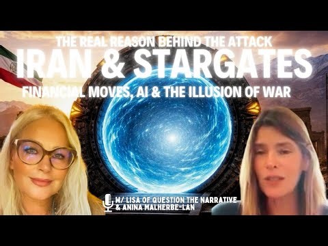IRAN, StarGates & The Fight For PLANETARY CONTROL: A MULTIDIMENSIONAL Perspective, w/ Lisa & Anina