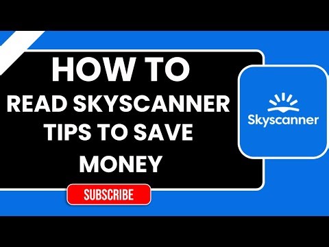 How to Read Skyscanner Tips to Save Money | Step-by-Step Guide 2026
