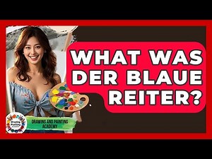 What Was Der Blaue Reiter? - Drawing and Painting Academy