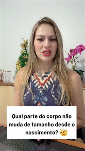 What part of the body doesn't change size after birth? #reginamarciaalves #comedy