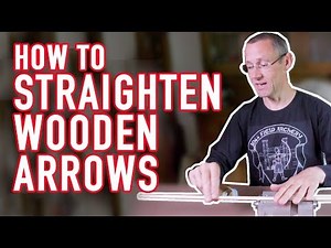 How to select and straighten wooden arrow shafts