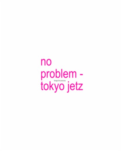 No Problem by Tokyo Jetz - Lyrics and Music Insights