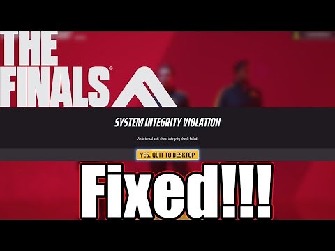 How to fix The Finals system integrity violation issue | Fixed! The Finals Playtest!