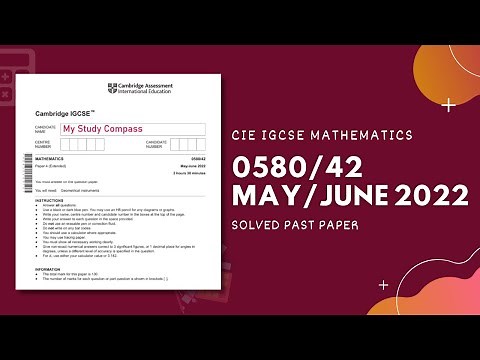 0580/42/M/J/22 | Easy (Step by Step) Solutions | CIE IGCSE MATHS PAPER 4 (EXTENDED) MAY/JUNE 2022