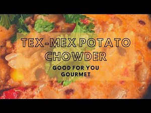 Tex-Mex Potato Chowder
