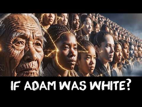 If Adam Was White, How Did Human Races Appear?