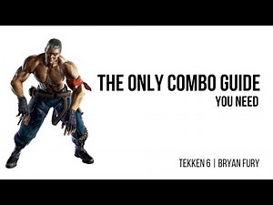 The Only COMBOS YOU NEED | Bryan Fury | Tekken 6