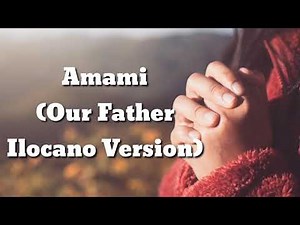 Amami - (Our Father Ilocano Version)