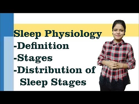 Sleep Physiology Part 1- Definition, Stages, Distribution of Sleep Stages I Neurophysiology