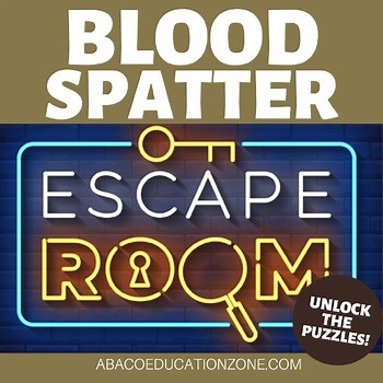 Blood Spatter Analysis Escape Room| Forensics Science Activity