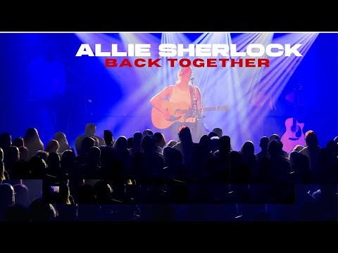 Back Together - Allie Sherlock (Live in Birmingham)