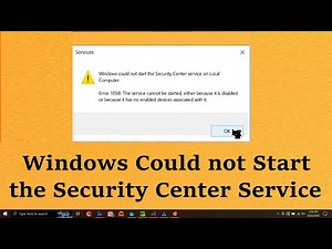ERROR 1058: Windows Could not Start the Security Center Service on Local Computer {Simple FIX}
