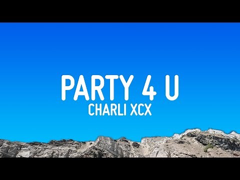 Charli XCX - party 4 u (Lyrics)